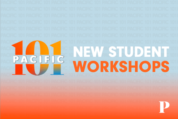 Pacific 101 New Student Workshop